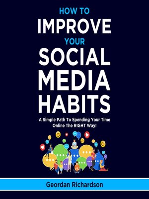 cover image of How to Improve Your Social Media Habits
